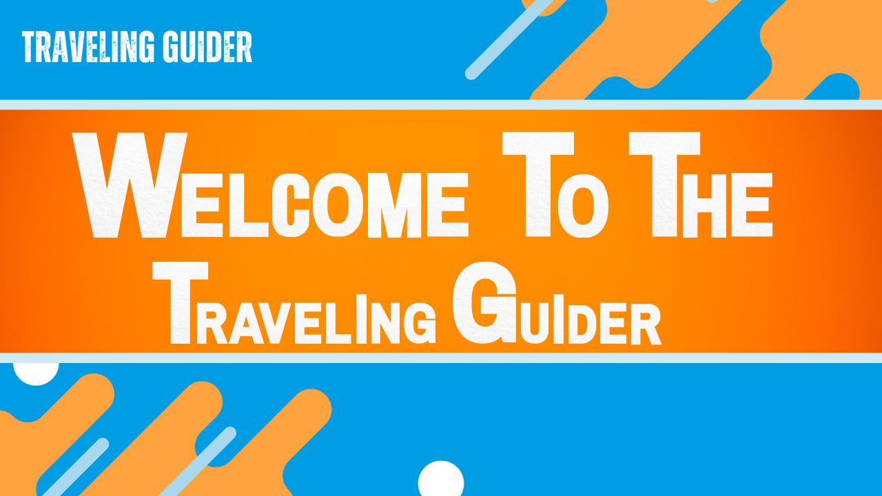 welcome to the traveling guider