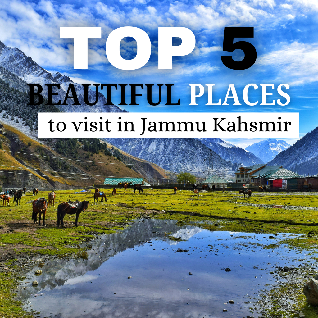 The Top 5 Beautiful Places to Visit in Jammu Kashmir